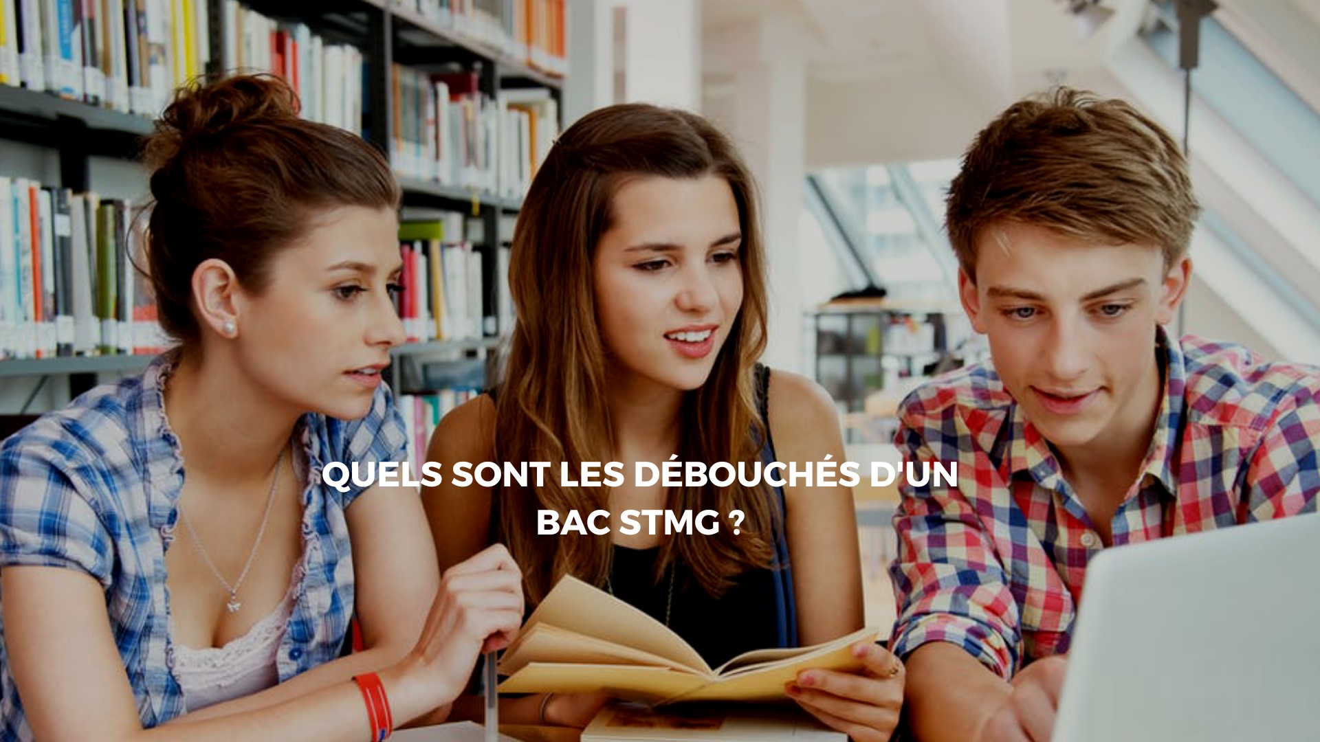 Bac STMG : Suivez Un Parcours Spécialisé Avec Le Bac Technologique